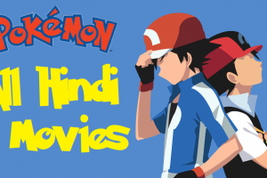 Pokemon All Movies Hindi Dubbed Download (360p, 480, 720p HD, 1080p FHD)